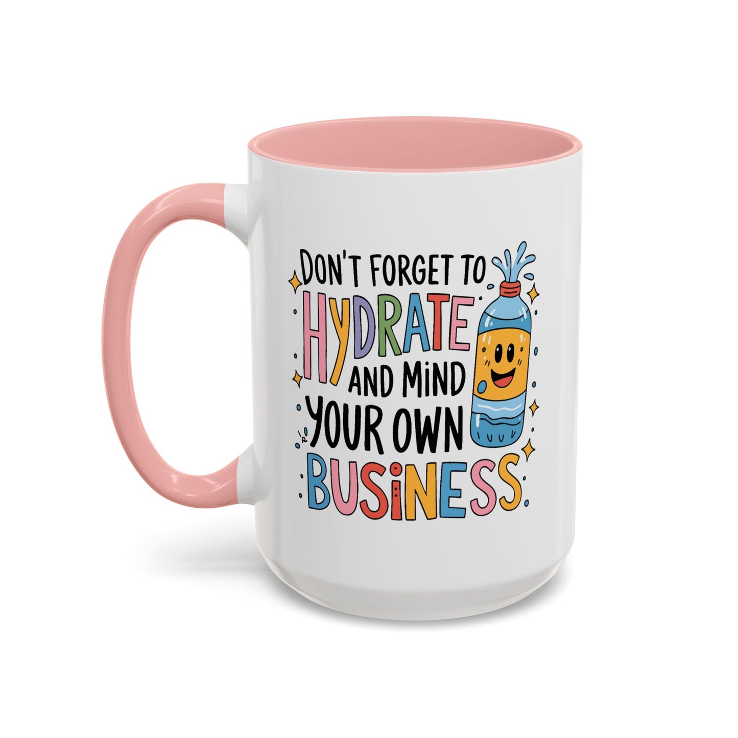 Humor Mug - Don't Forget to Hydrate