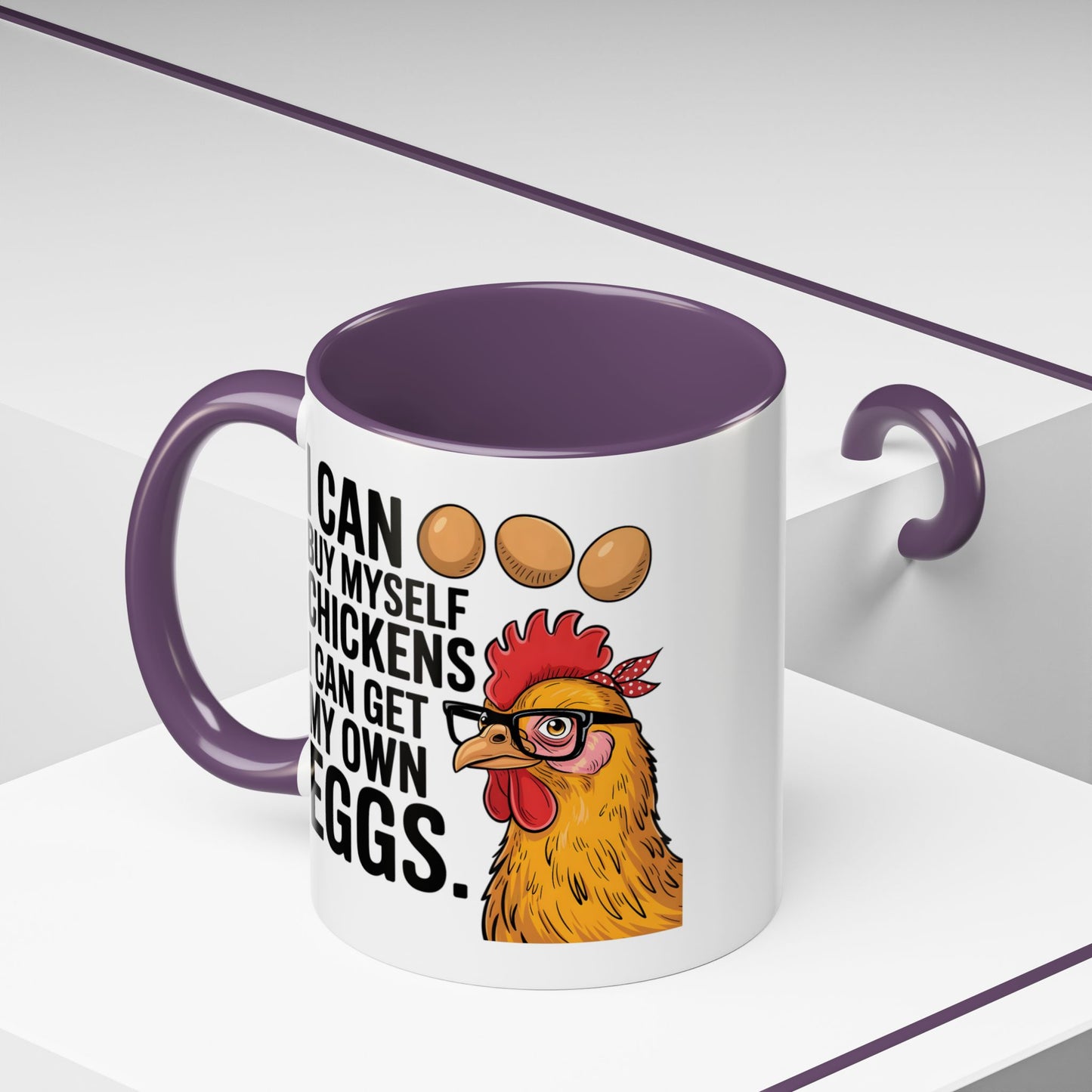 Humor Mug - I Can Buy Myself Chickens