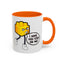 Humor Mug - I Hope You Step On Me