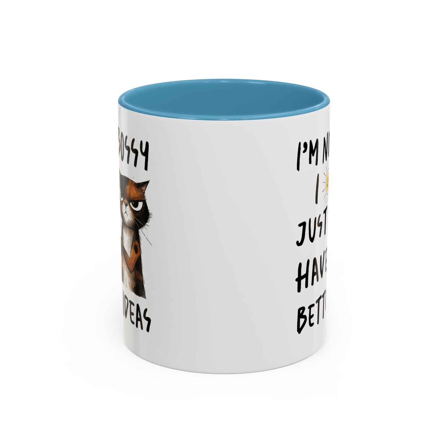 Humor Mug -I'm Not Bossy I Just Have Better Ideas