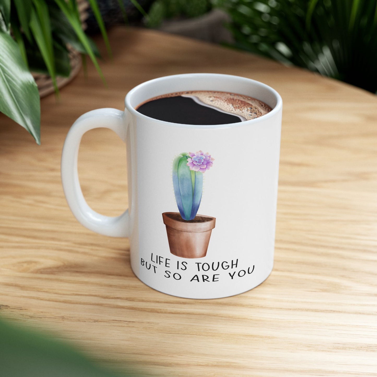 Motivation Mug - Life Is Tough But So Are You
