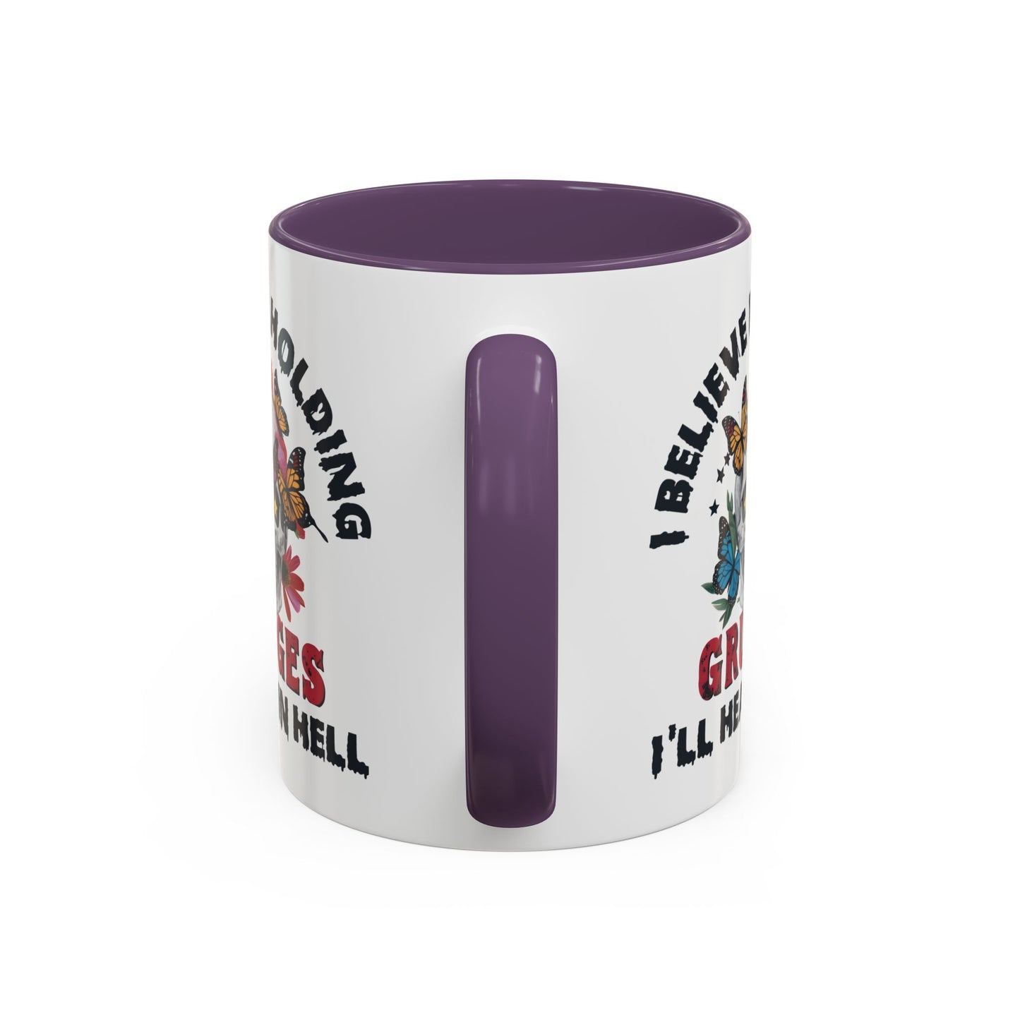 Adult Mug - I Believe in Holding Grudges