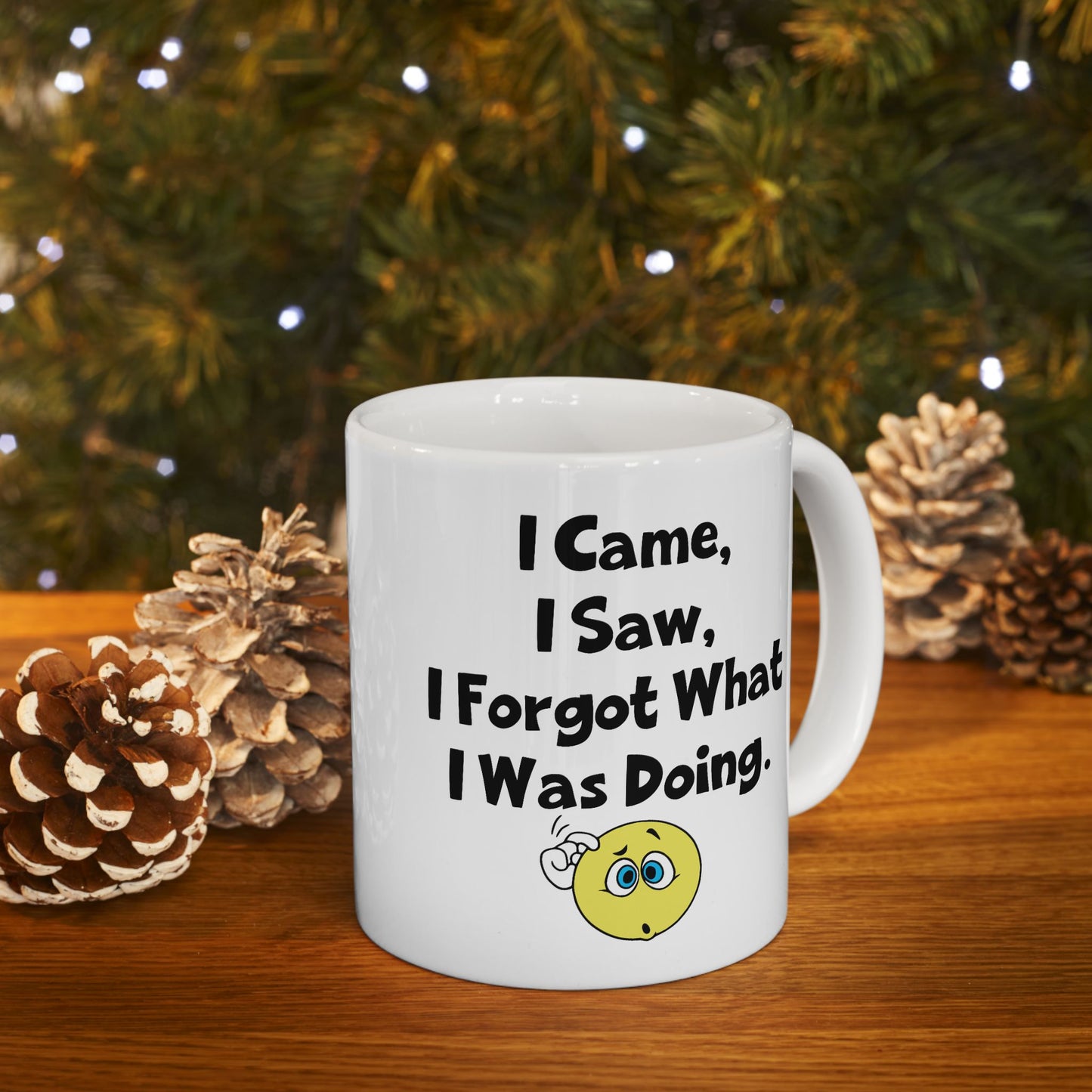 Humor Mug - I Came I Saw I Forgot What I Was Doing