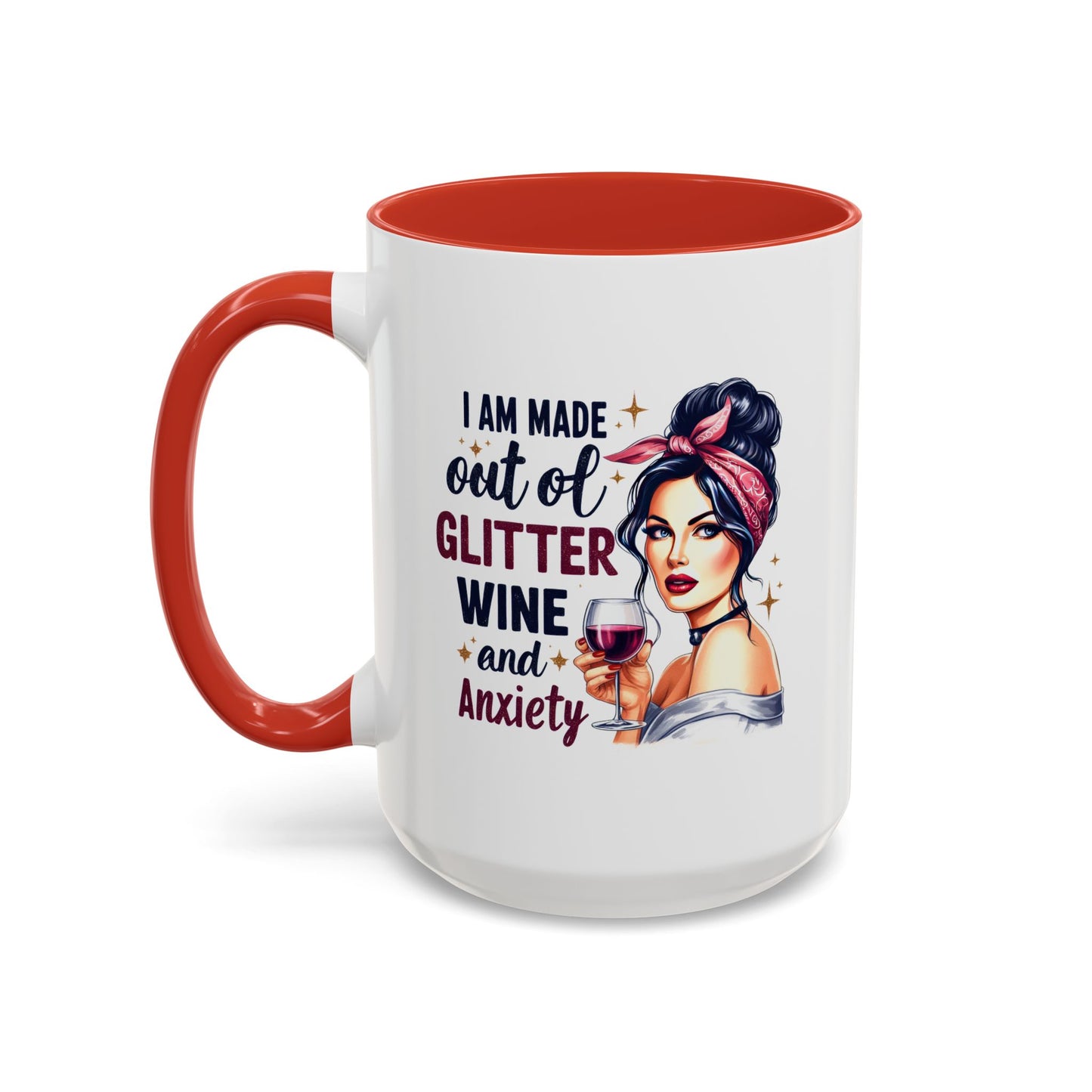 Humor Mug - I'm Made Out of Glitter Wine and Anxiety