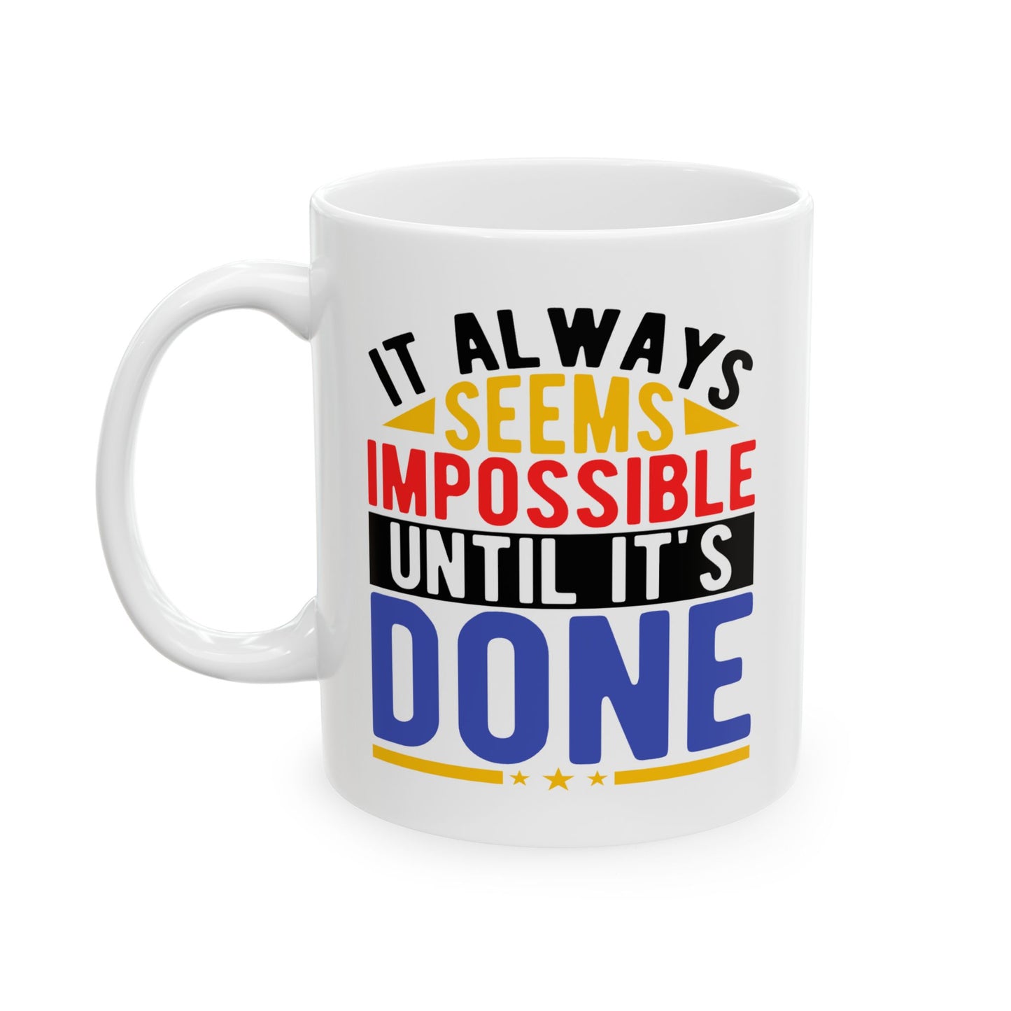 Motivation Mug - It Always Seems Impossible Until It's Done Stars