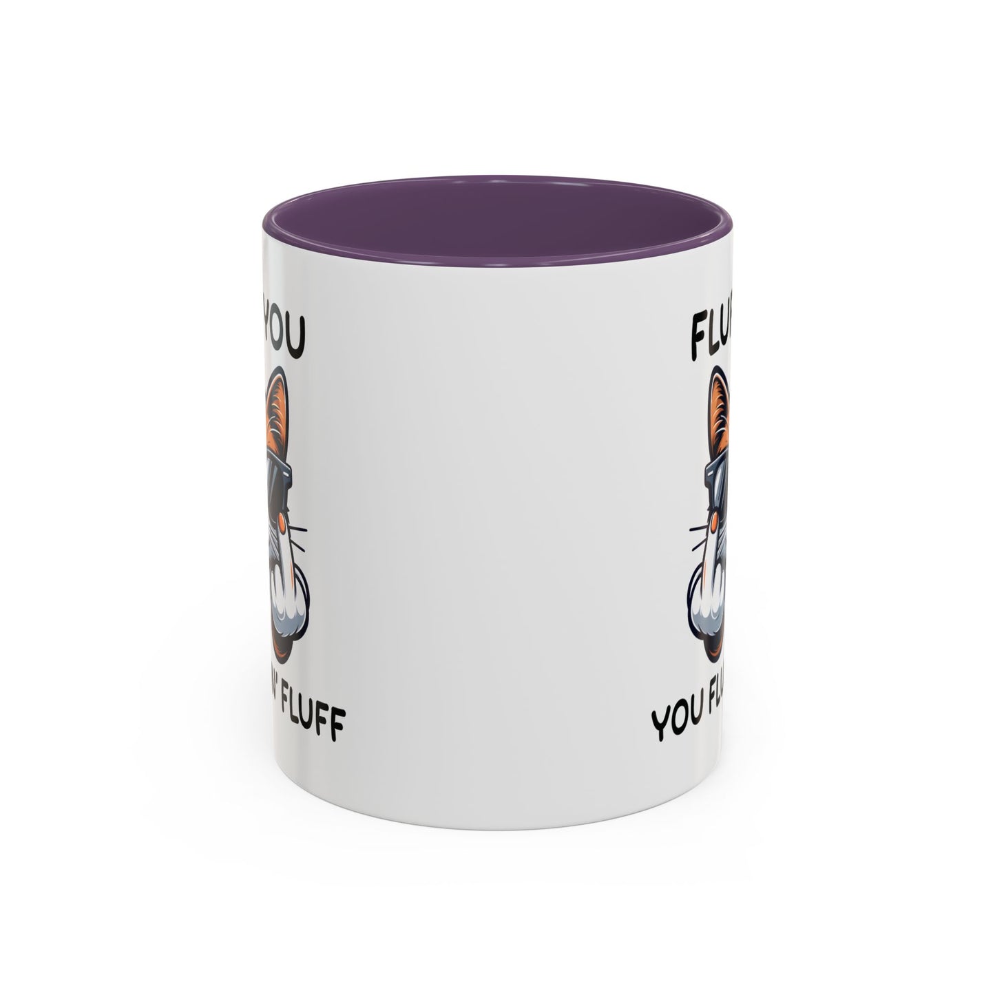 Humor Mug - Fluff You Fluffin' Fluff