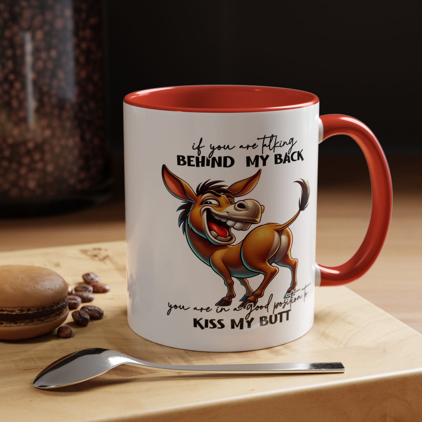 Humor Mug - If You Are Talking Behind My Back