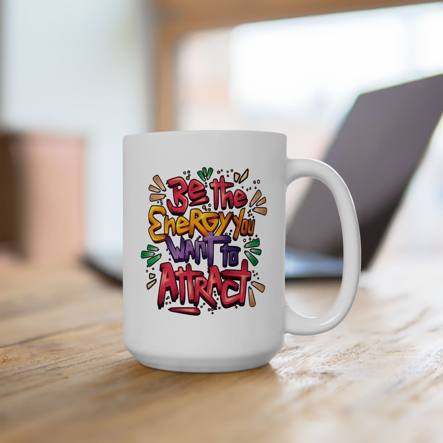Motivation Mug - Be The Energy You Want To Attract