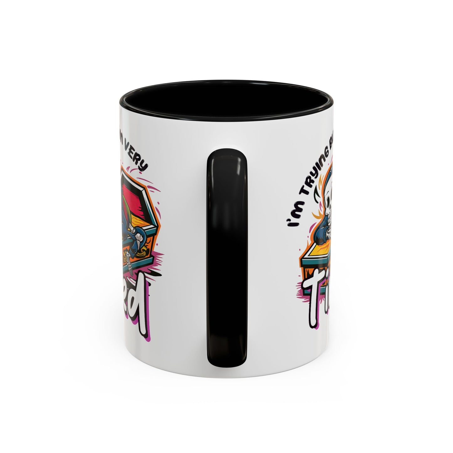 Humor Mug - I'm Trying But I'm Very Tired