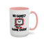 Humor Mug - No Games