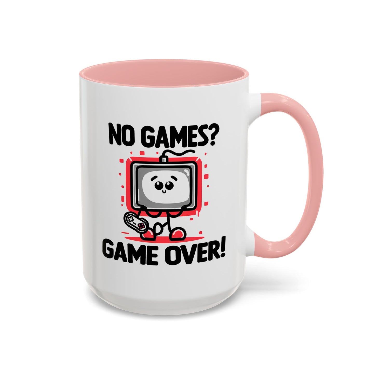 Humor Mug - No Games