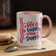Motivation Mug - Life is Short Make it Sweet