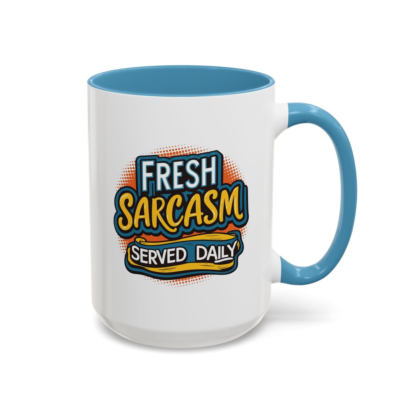 Humor Mug - Fresh Sarcasm Served Daily