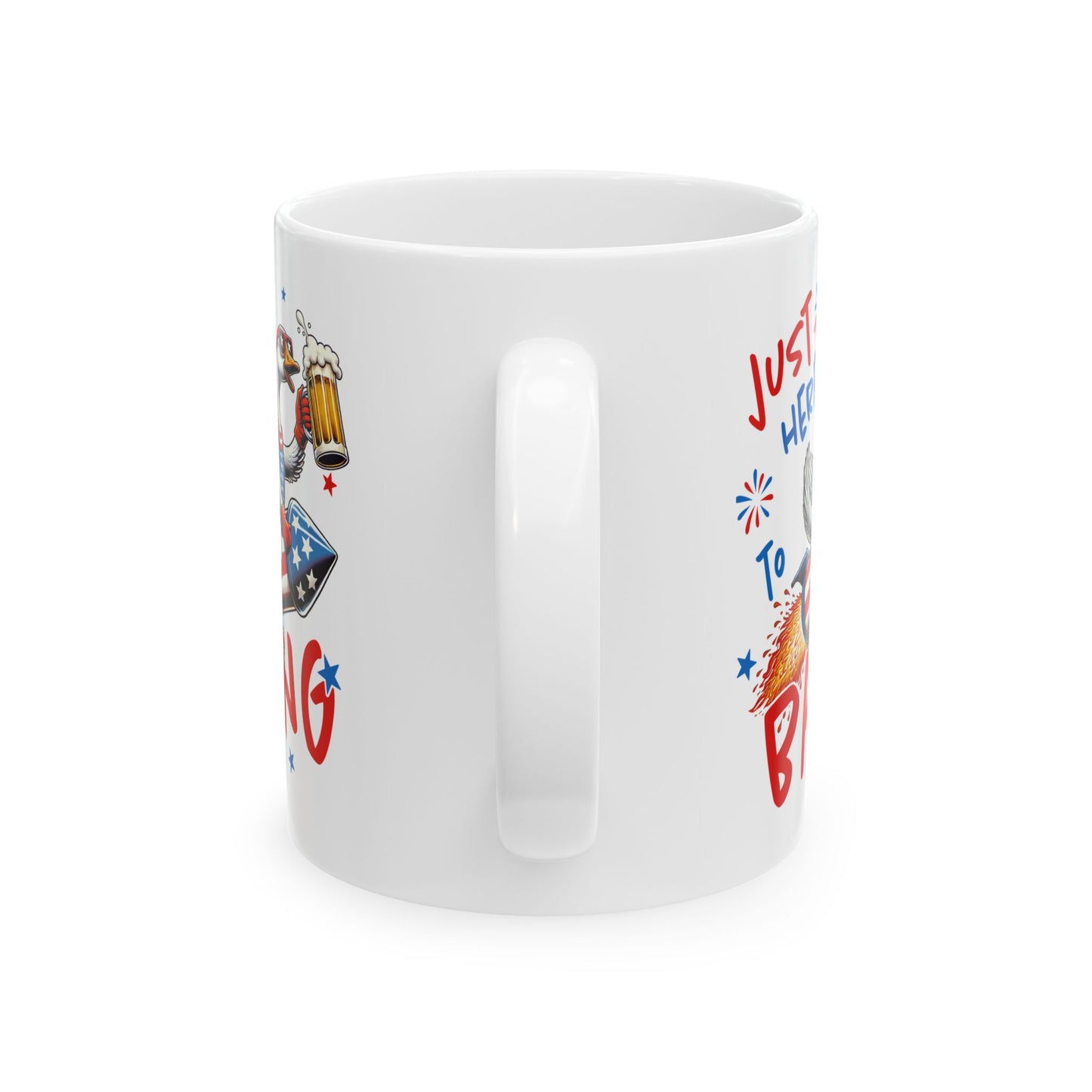 4th of July Mug - Just Here to Bang