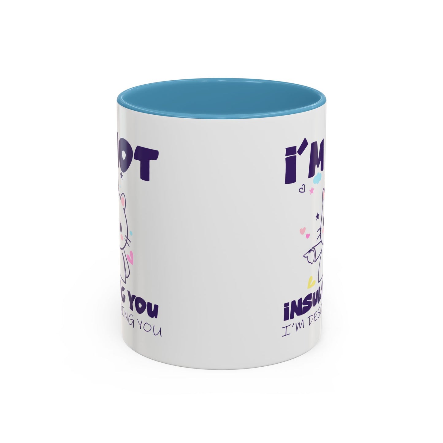 Humor Mug - I'm Not Insulting You
