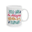 Motivation Mug - You Are An Amazing Human