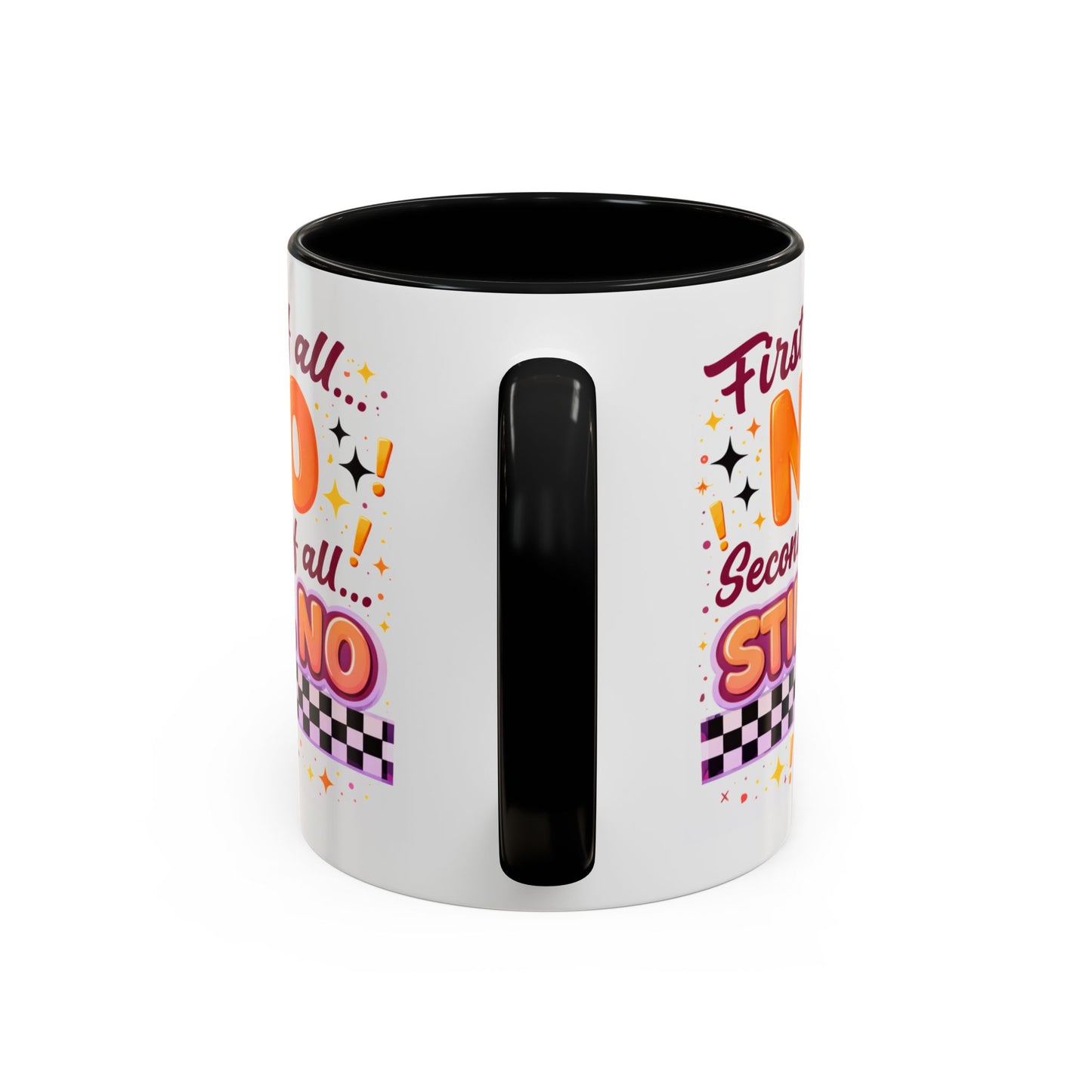 Humor Mug - First of All No