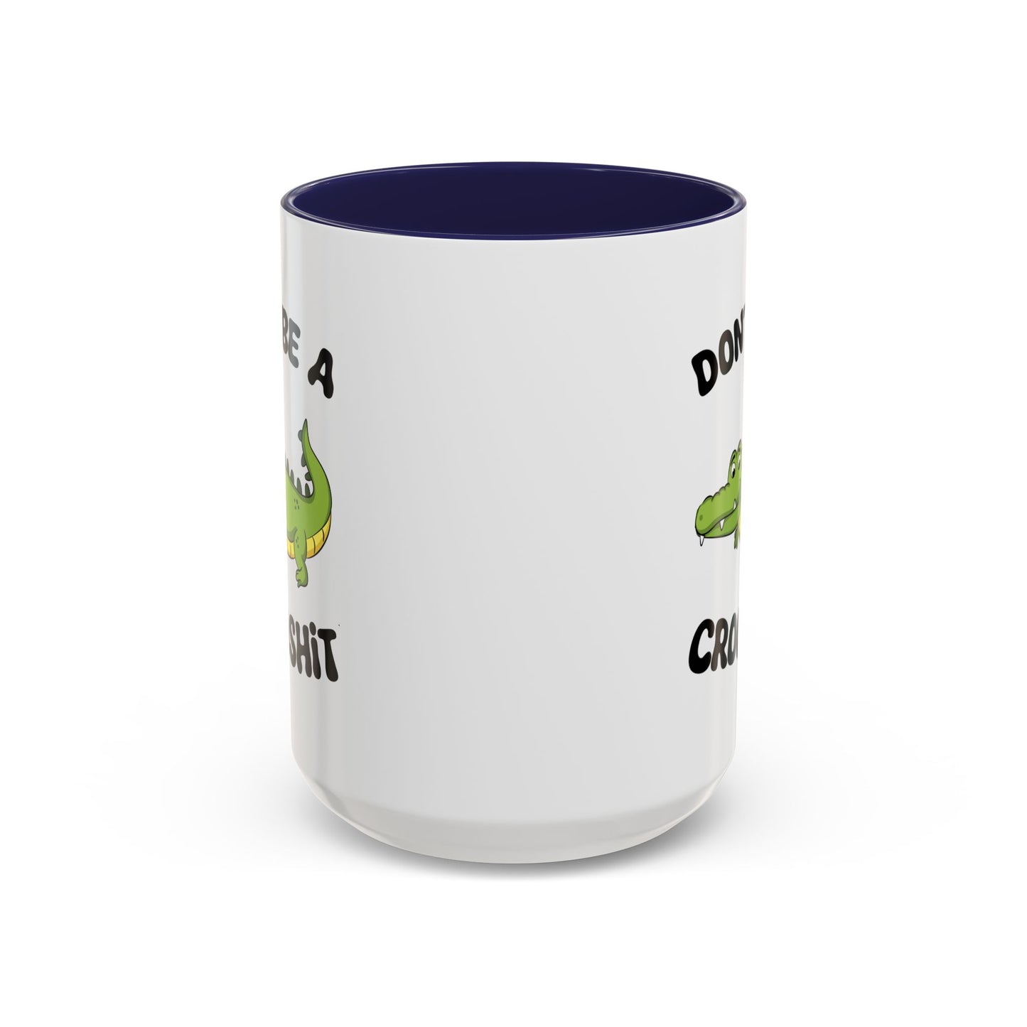 Adult Mug - Don't Be A Crocoshit