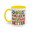 Animal Mug - Dogs Make Everything Better
