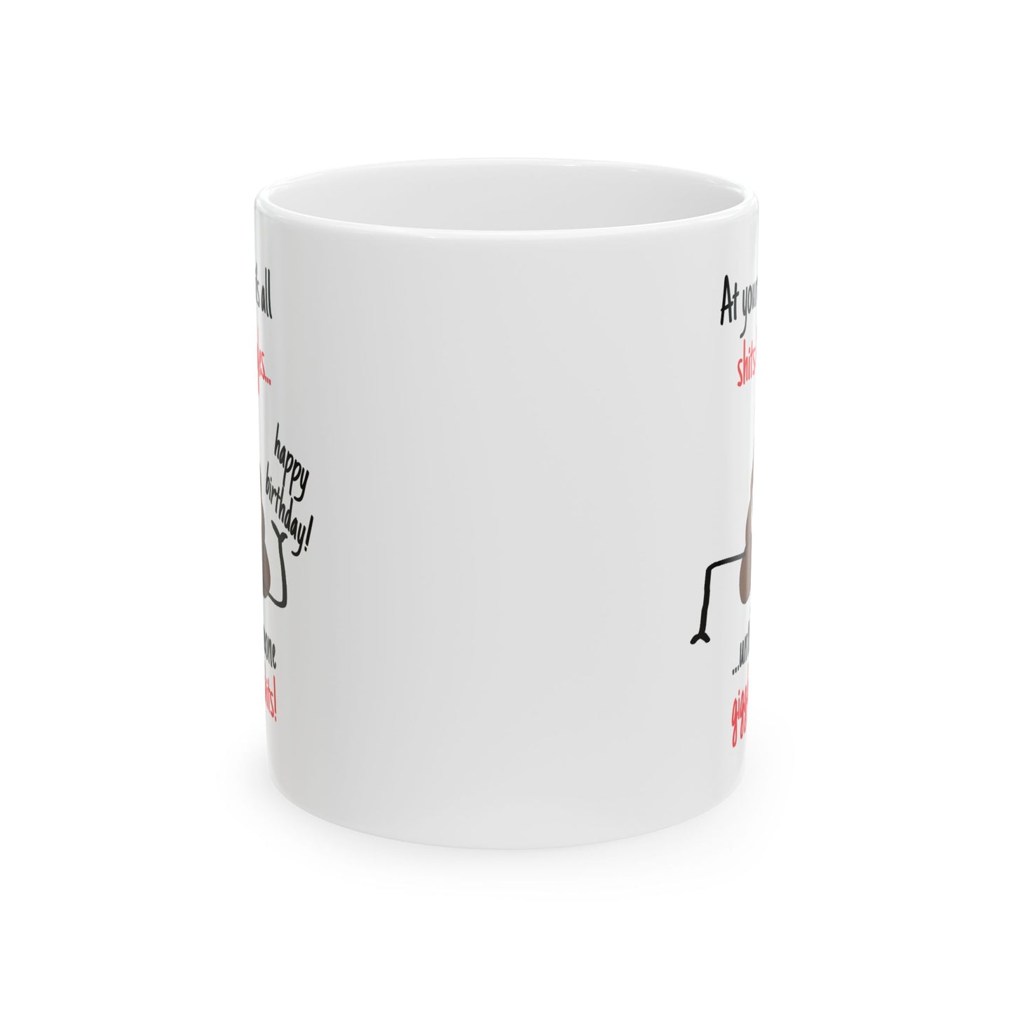 Birthday Mug - At Your Age, it's all Shits and Giggles
