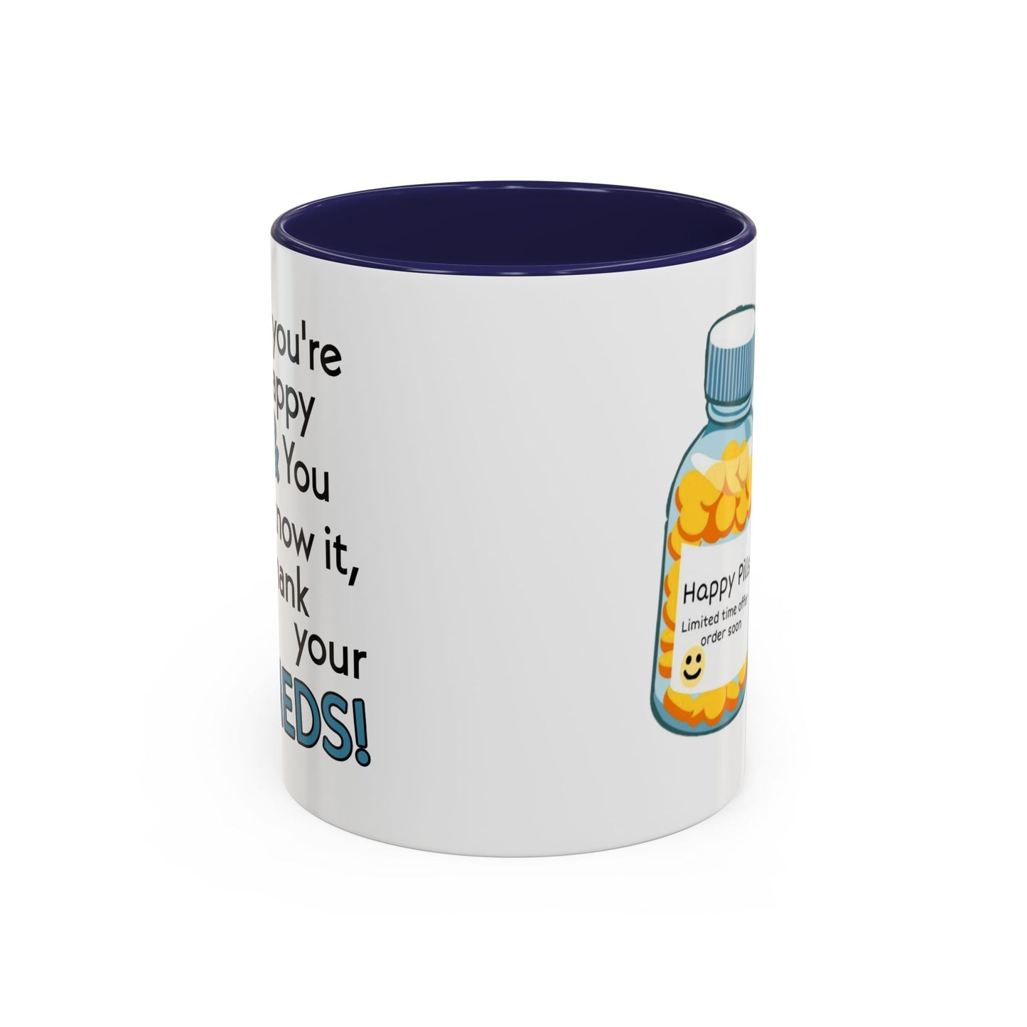 Humor Mug - If You're Happy