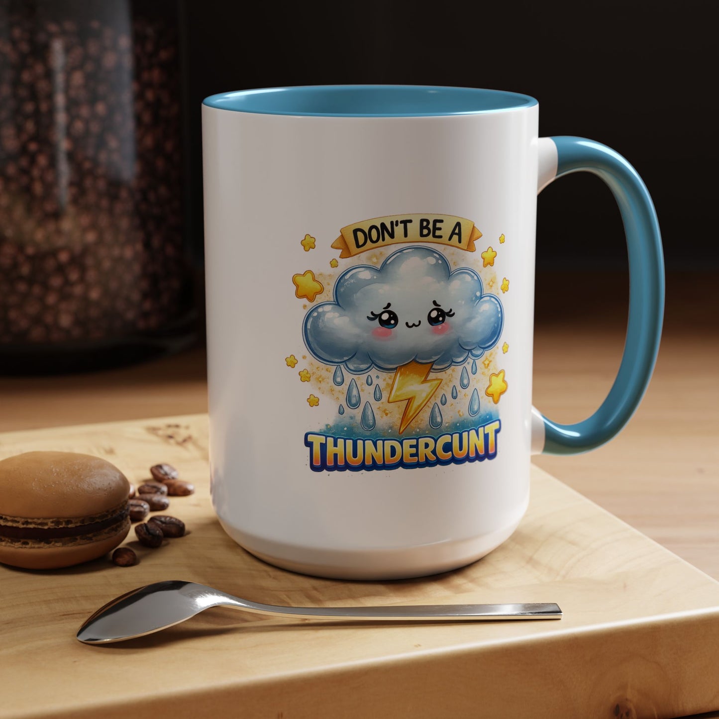 Humor Mug - Don't Be a Thundercunt