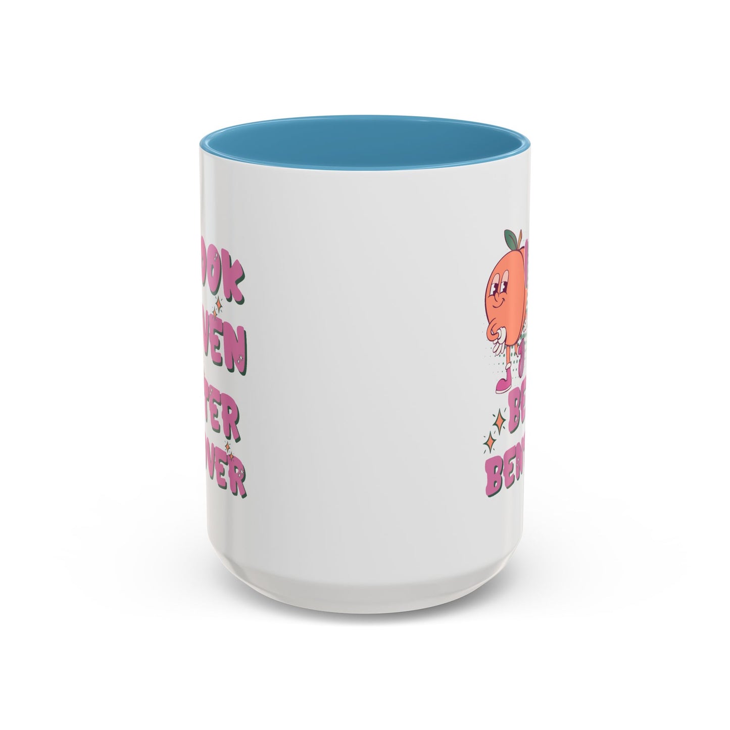 Adult Mug - I Look Even Better