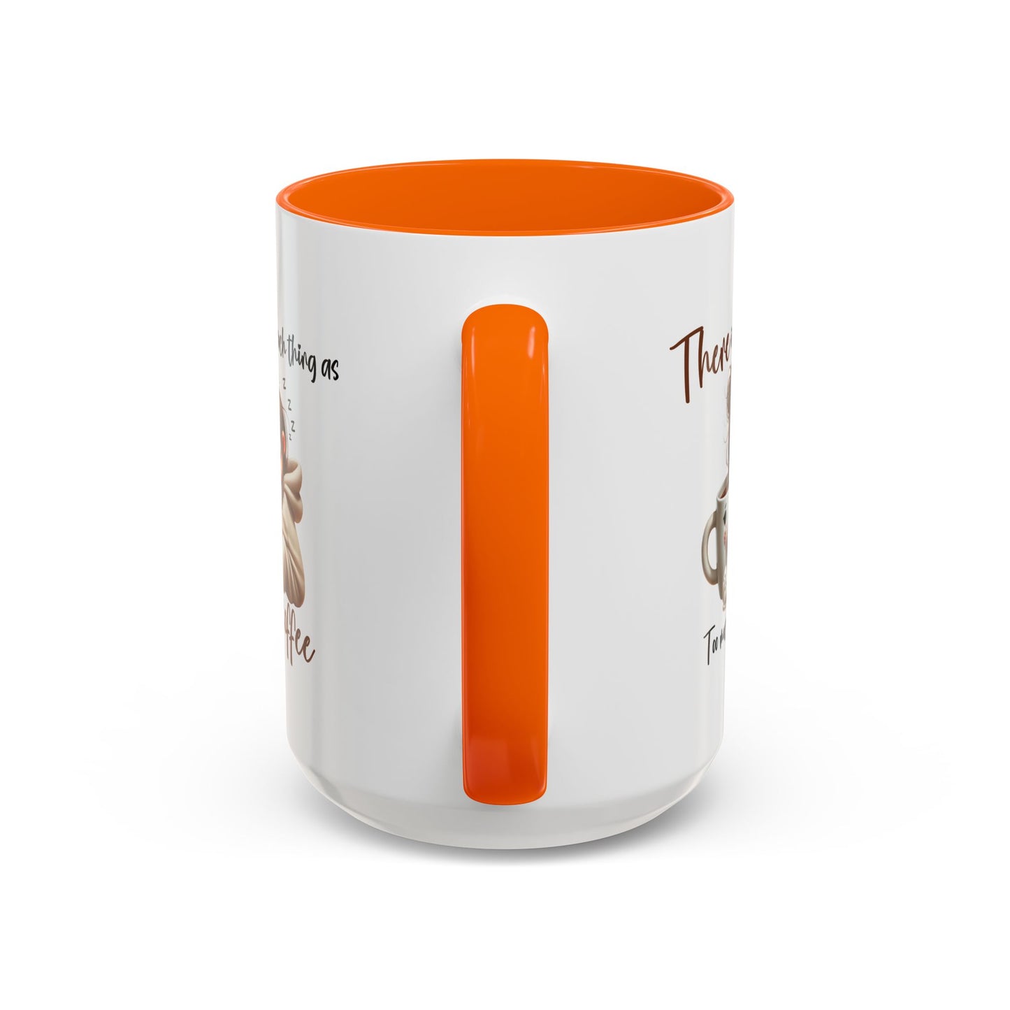 Humor Mug - There Is No Such Thing As Too Much Coffee