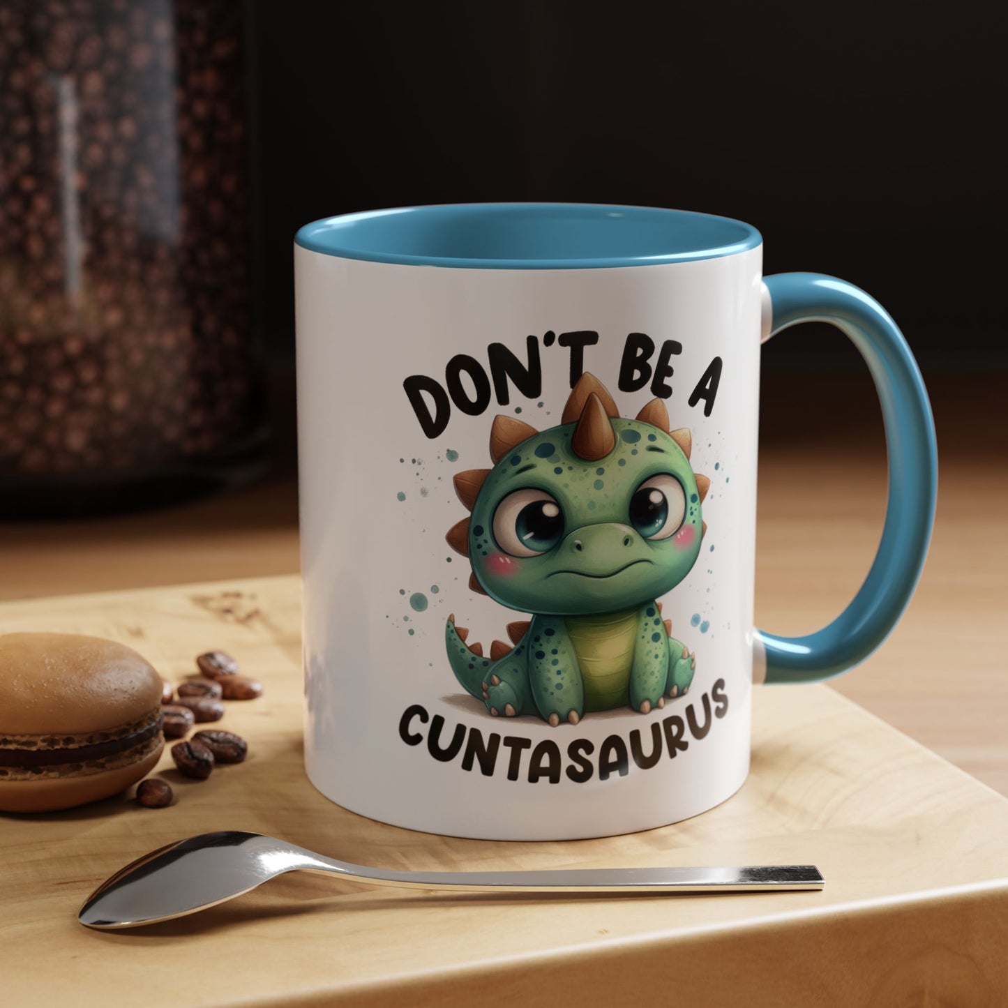 Humor Mug - Don't Be a Cuntasaurus
