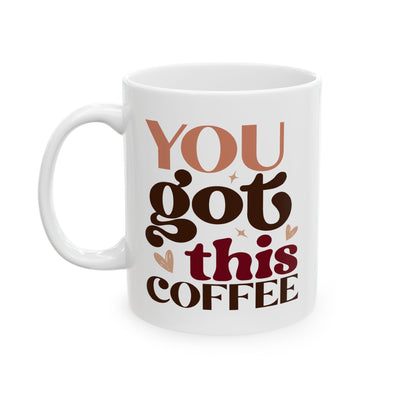 Motivation Mug - You Got This Coffee