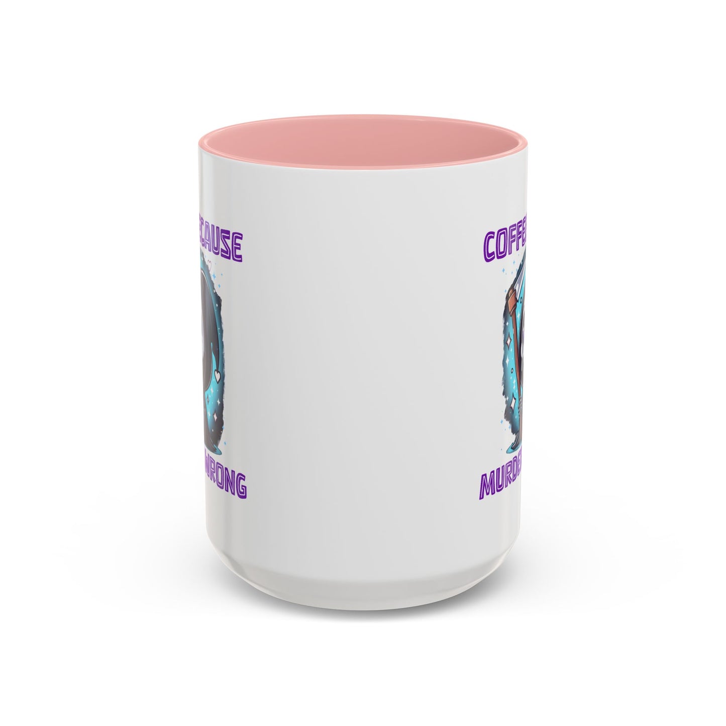 Humor Mug - Coffee Because Murder is Wrong