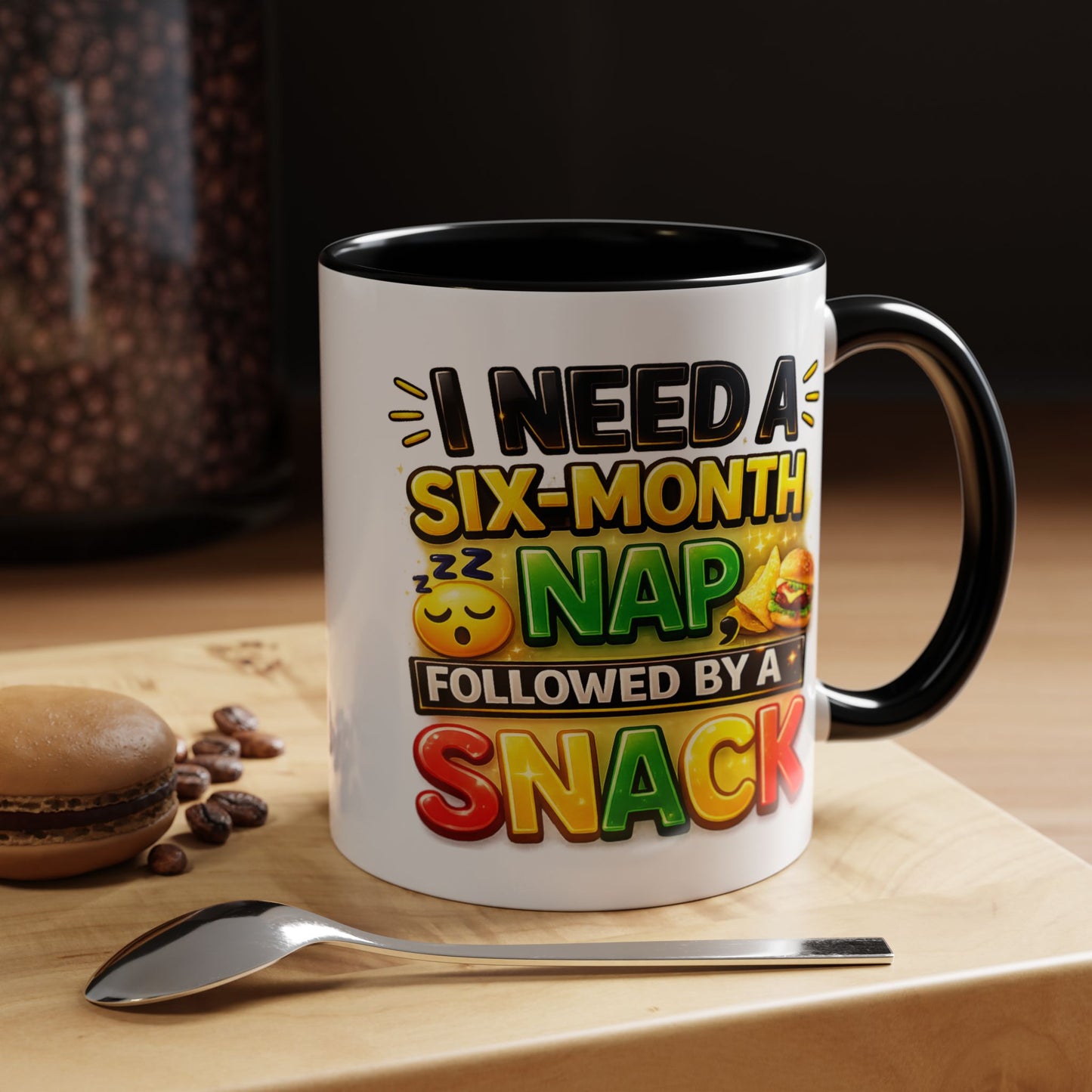 Humor Mug - I Need a Six Month Nap