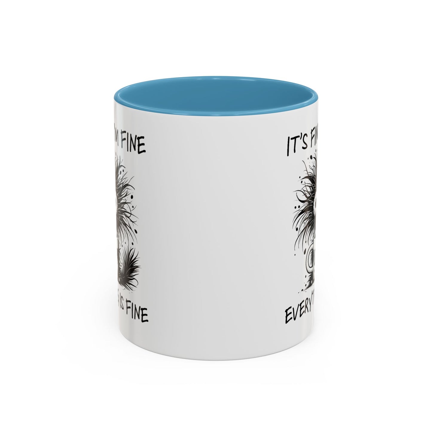 Humor Mug - It's Fine I'm Fine Everything is Fine