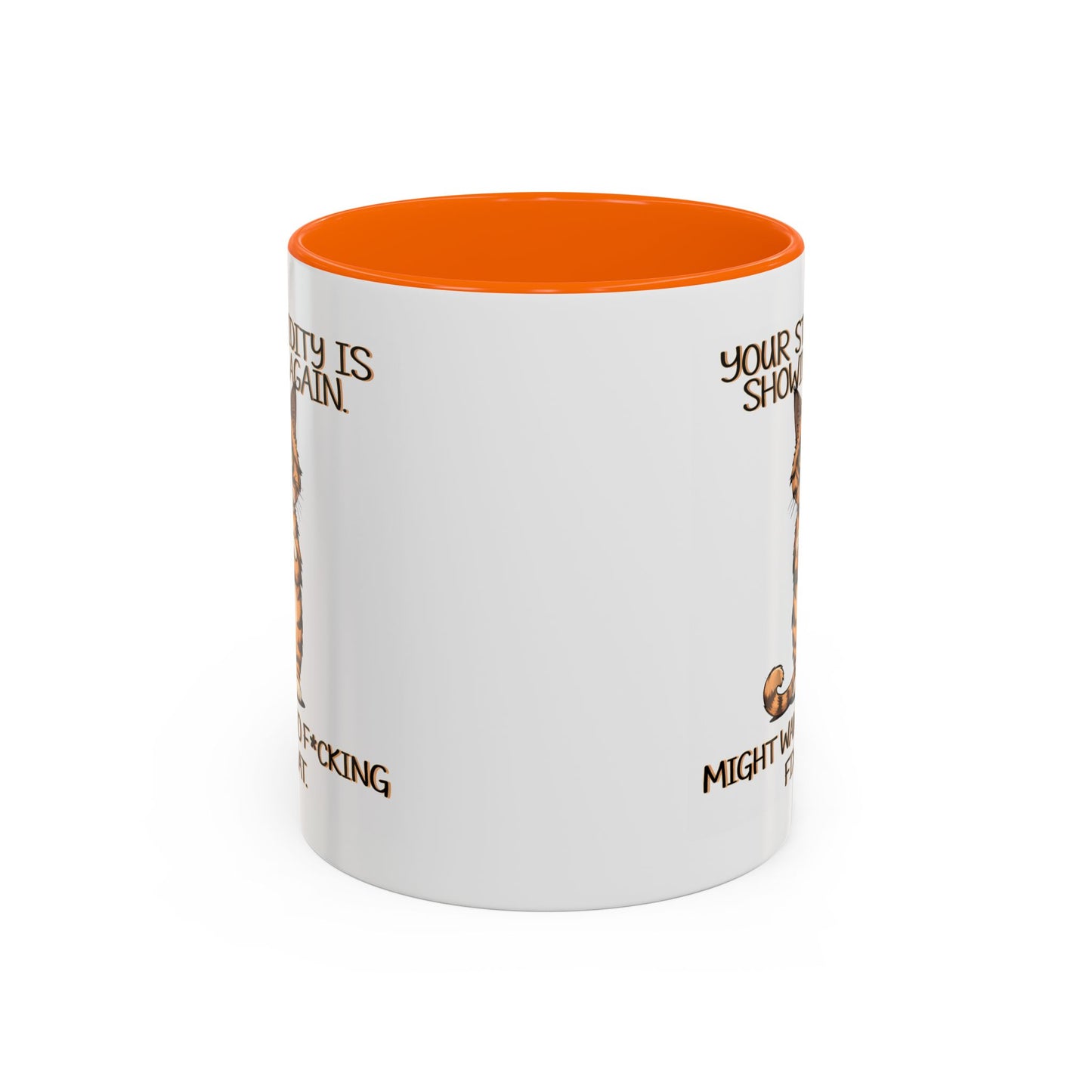 Humor Mug - Your Stupidity is Showing Again