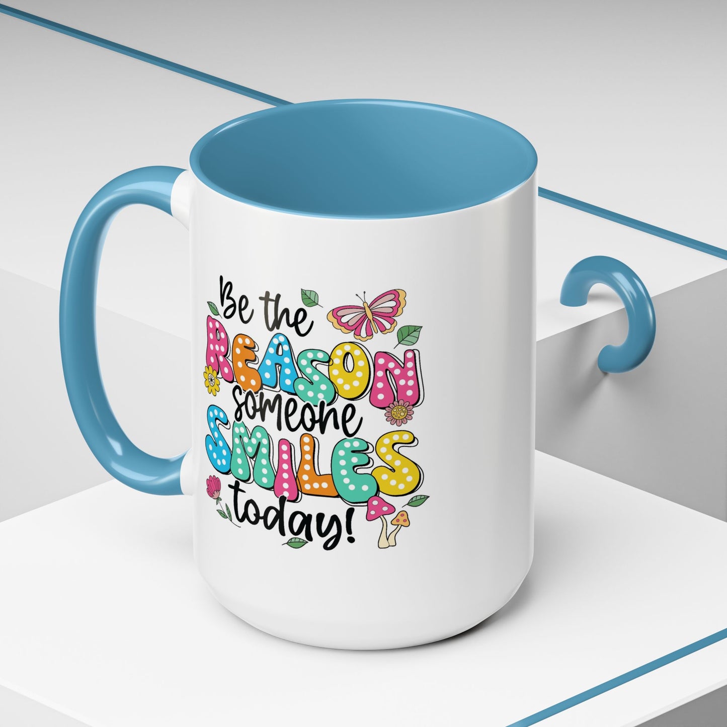 Motivational Mug - Be The Reason Someone Smiles Today