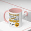 Humor Mug - Me Pretending to Listen Should Be Enough For You
