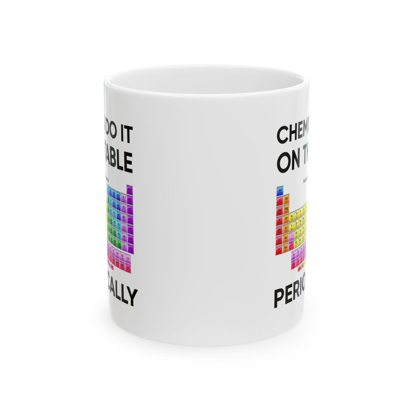 Humor Mug - Chemists Do It On The Table Periodically