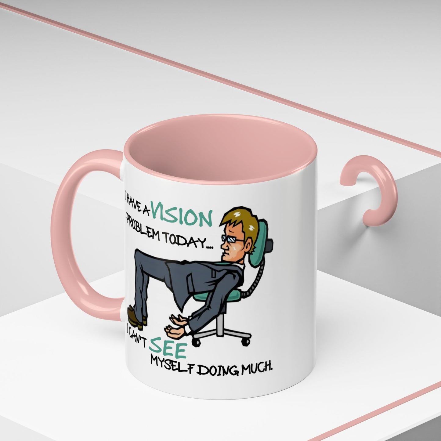 Humor Mug - I Have a Vision Problem