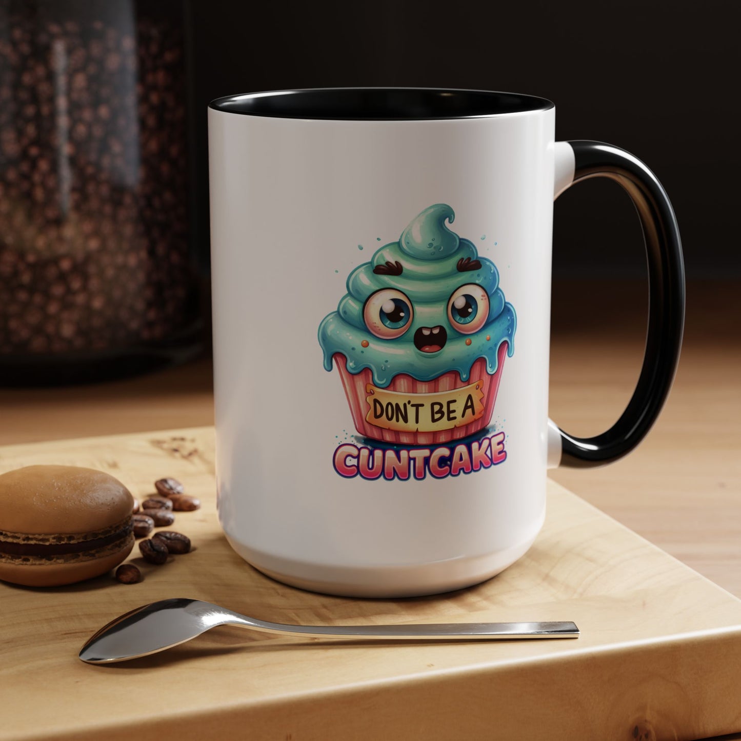 Humor Mug - Don't Be a Cuntcake
