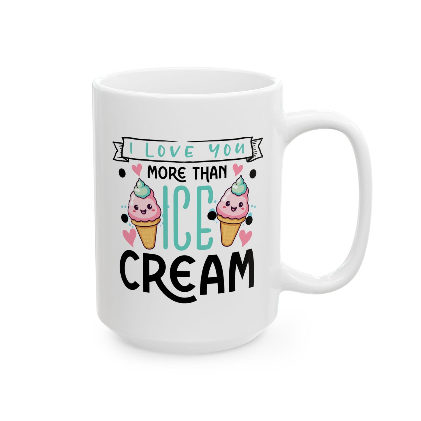 Anniversary Mug - I love You More Than Ice Cream