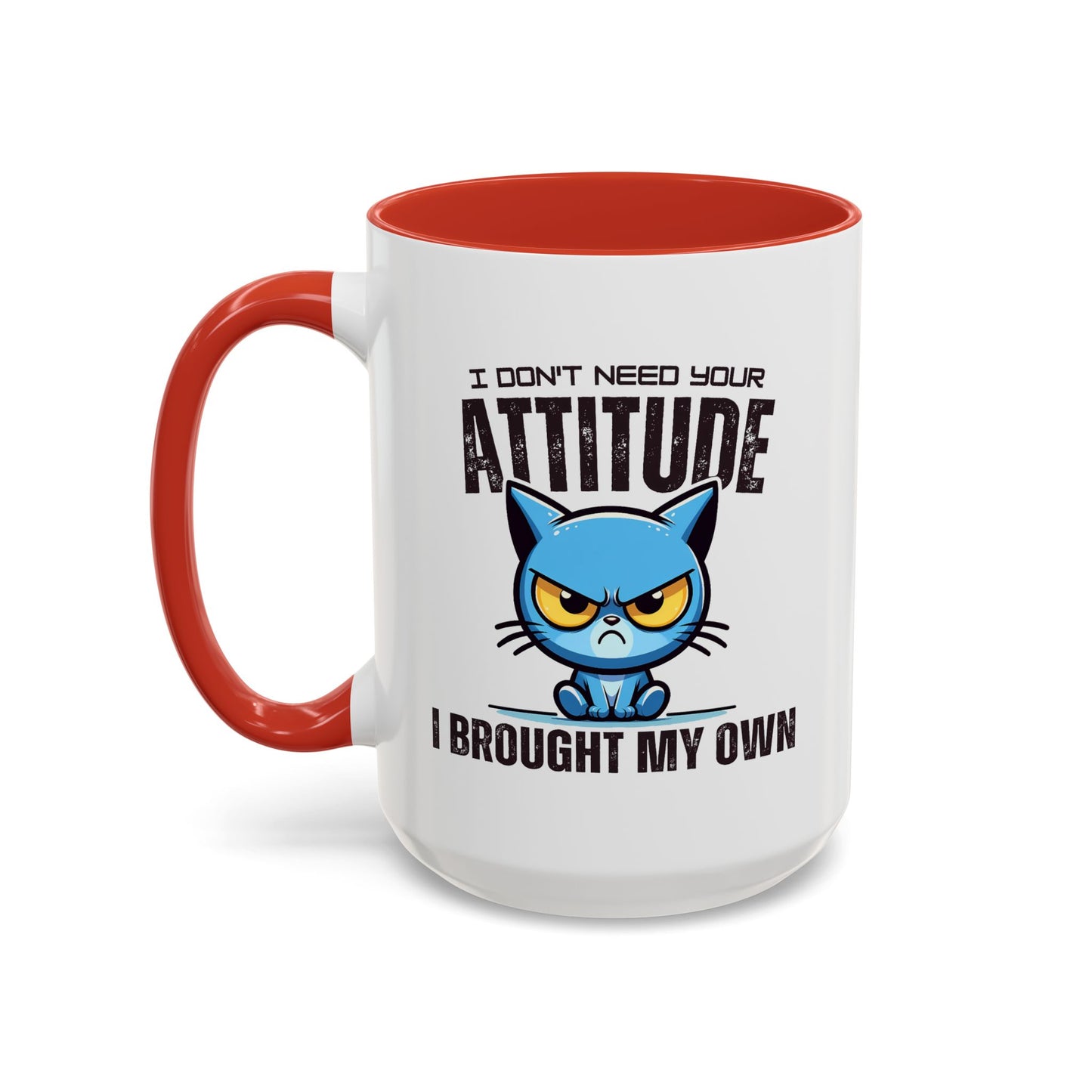 Animal Mug - I Don't Need Your Attitude