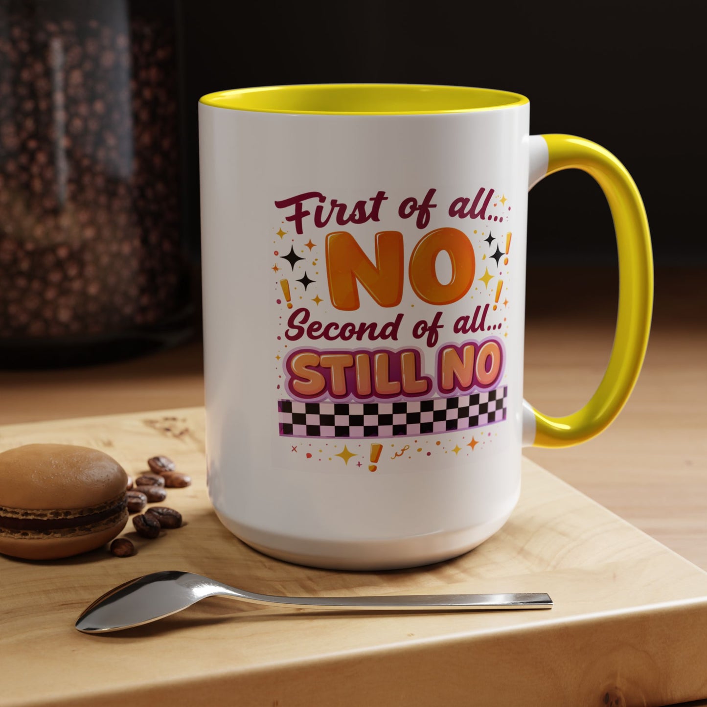 Humor Mug - First of All No
