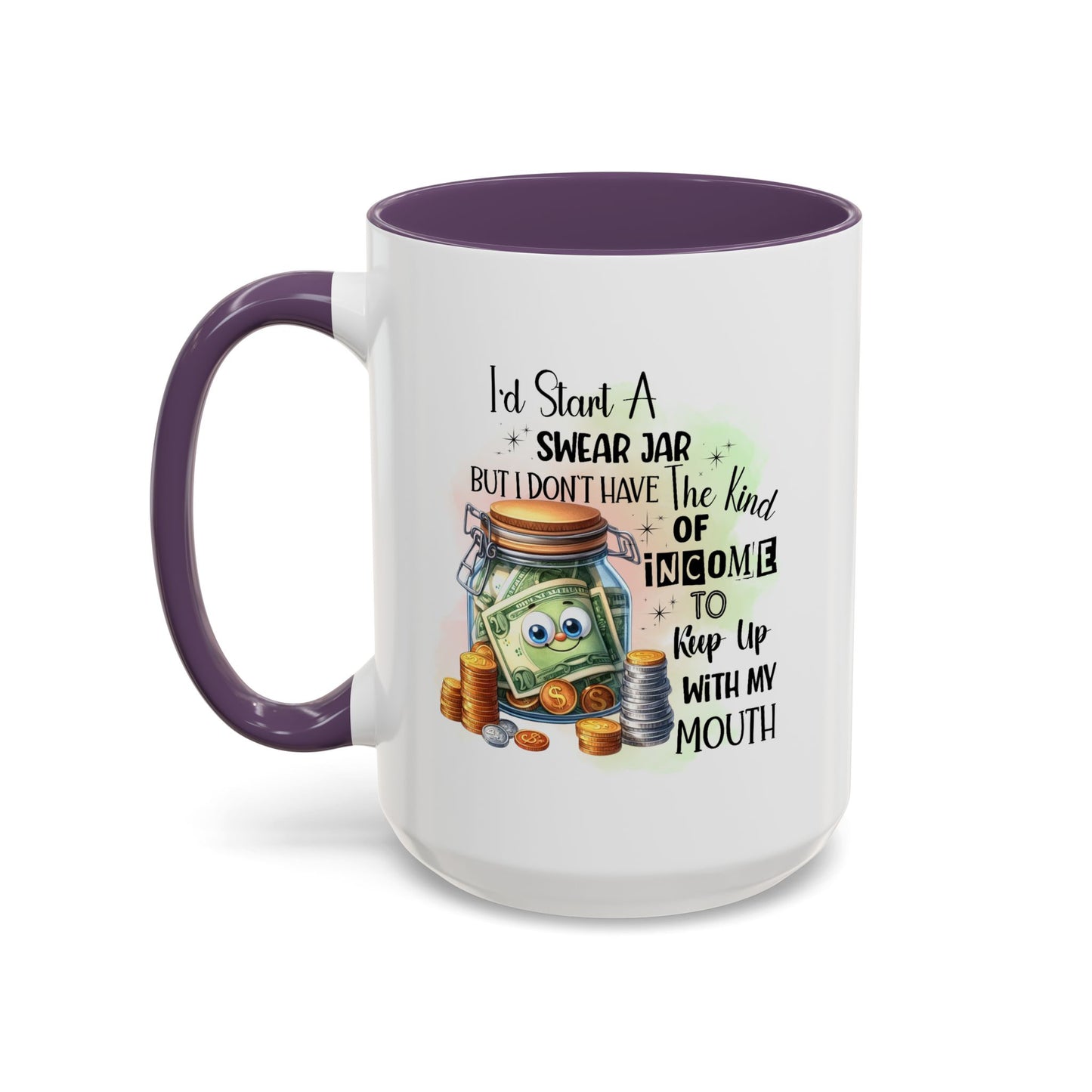 Humor Mug - I'd Start a Swear Jar