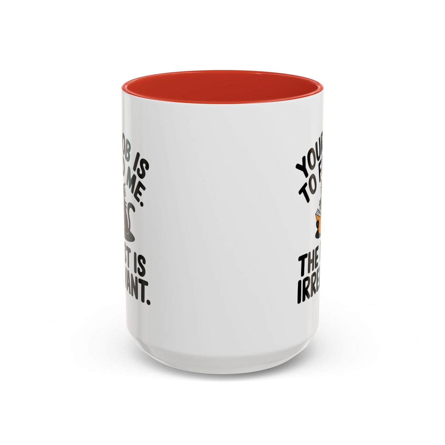 Animal Mug - Your Job Is To Feed Me