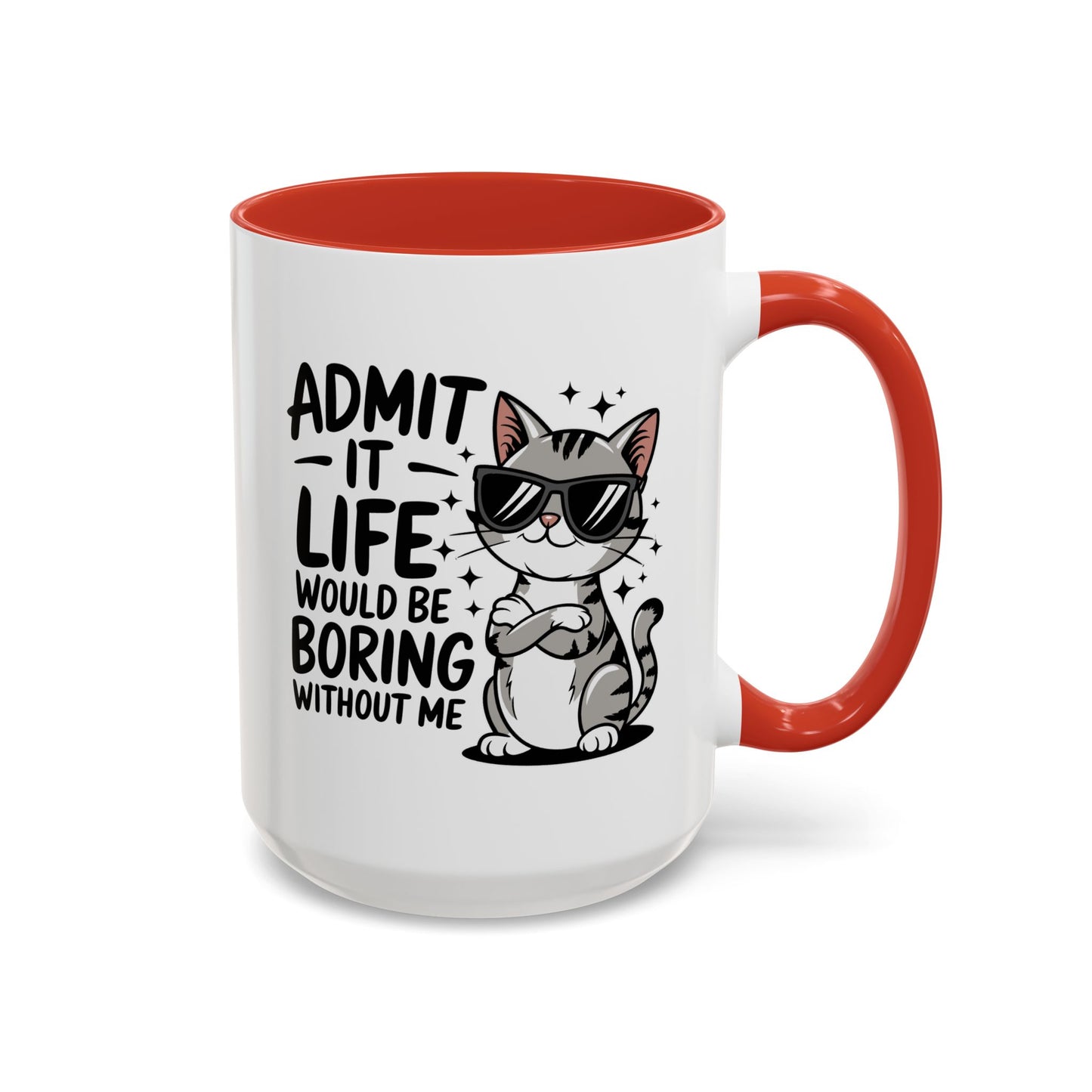 Animal Mug - Admit It Life Would Be Boring