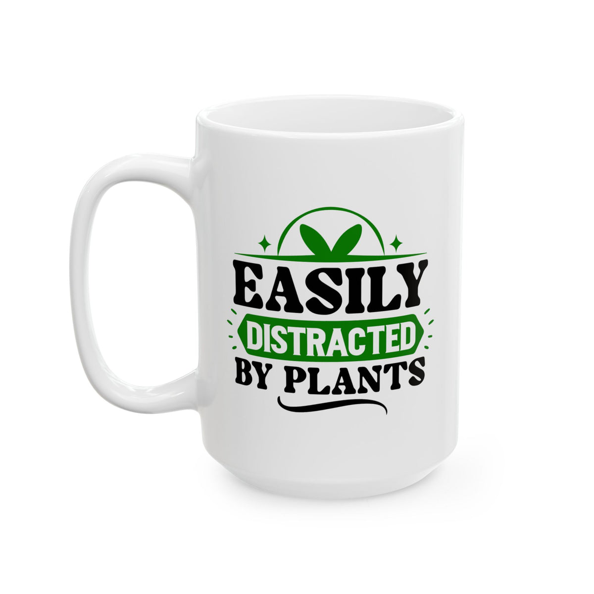 Humor Mug - Easily Distracted By Plants