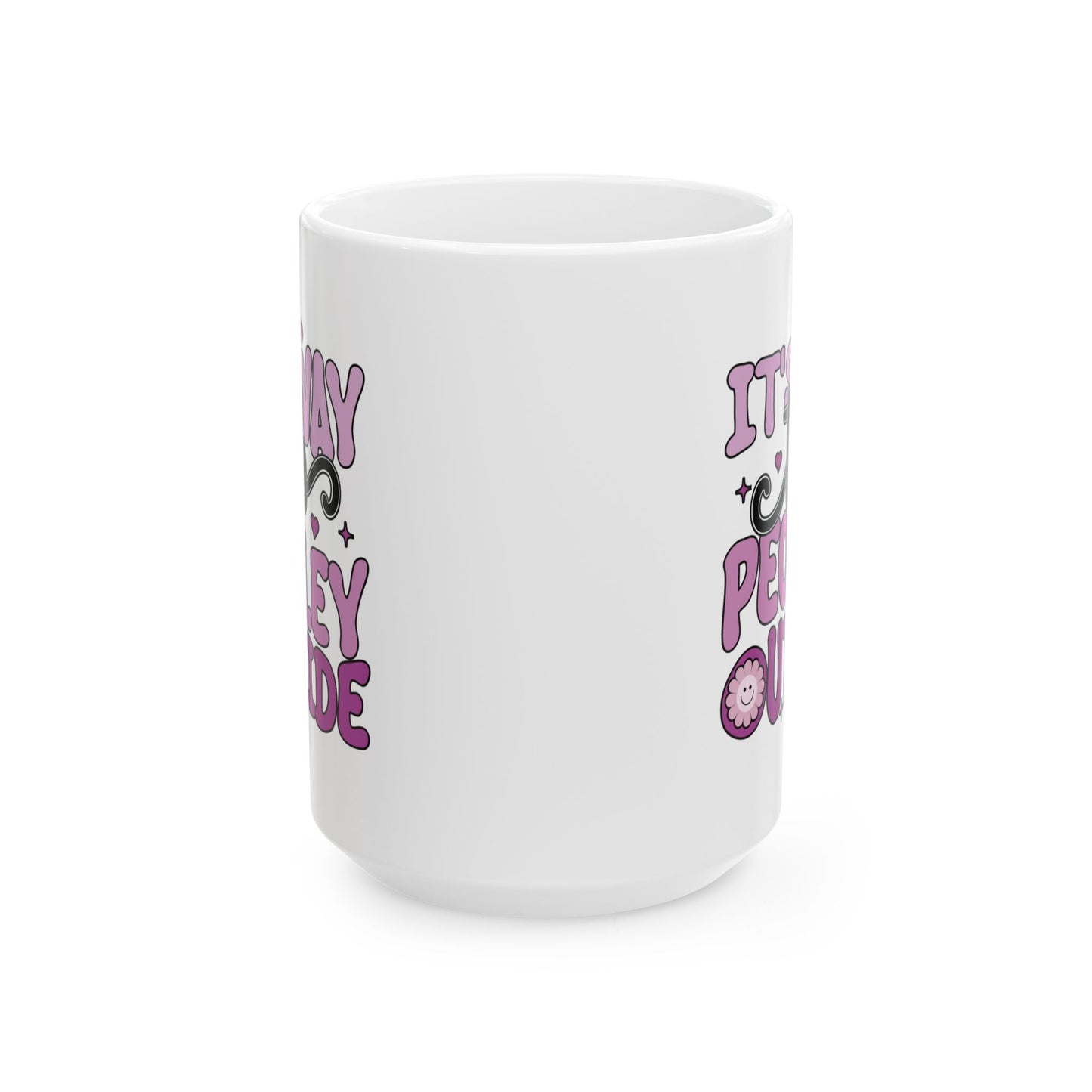 Humor Mug - It's Way to Peopley Outside