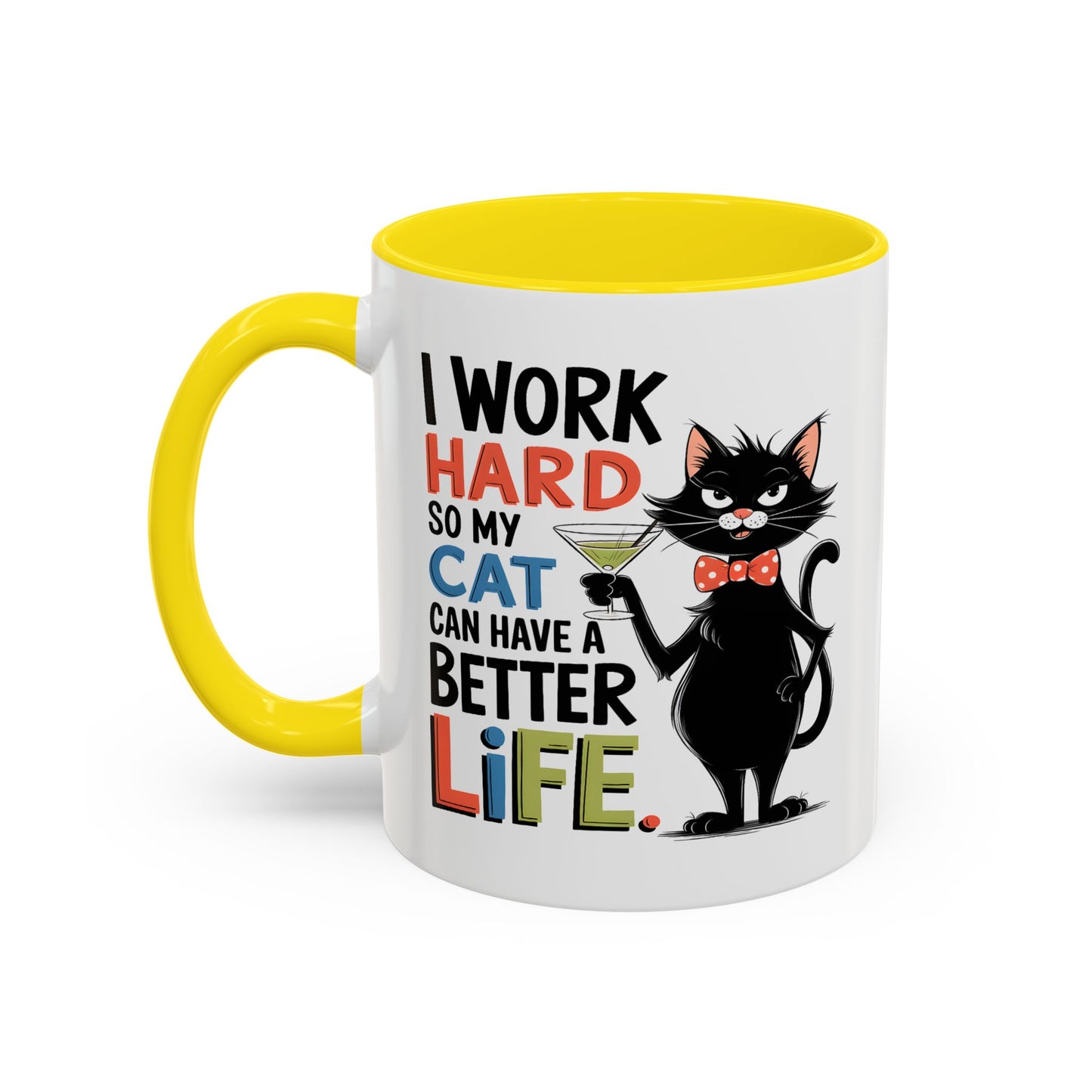 Humor Mug - I Work Hard So My Cat