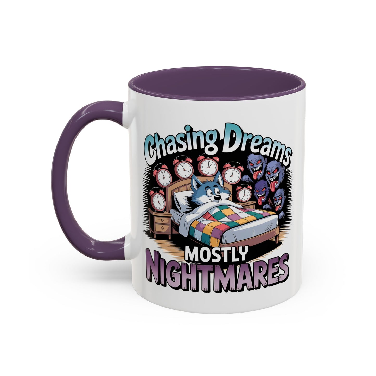 Humor Mug - Chasing Dreams Mostly Nightmares
