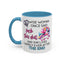 Adult Mug - A Wise Woman Once Said